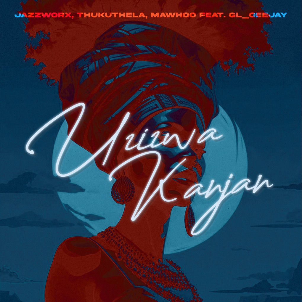 Jazzworx, MaWhoo, & Thukuthela featuring GL_Ceejay — Uzizwa Kanjan cover artwork