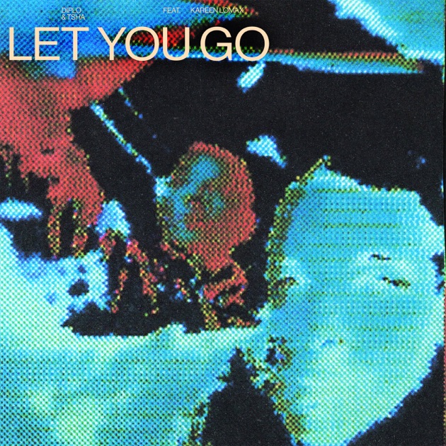 Diplo & TSHA featuring Kareen Lomax — Let You Go cover artwork