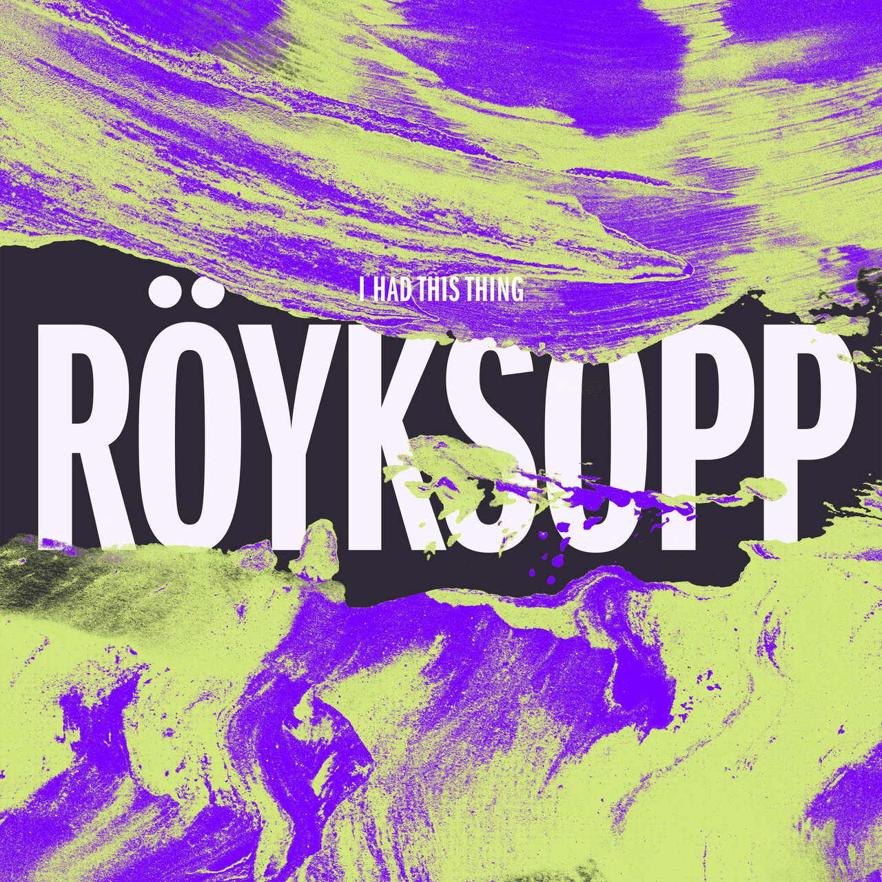 Röyksopp featuring Jamie Irrepressible — I Had This Thing cover artwork