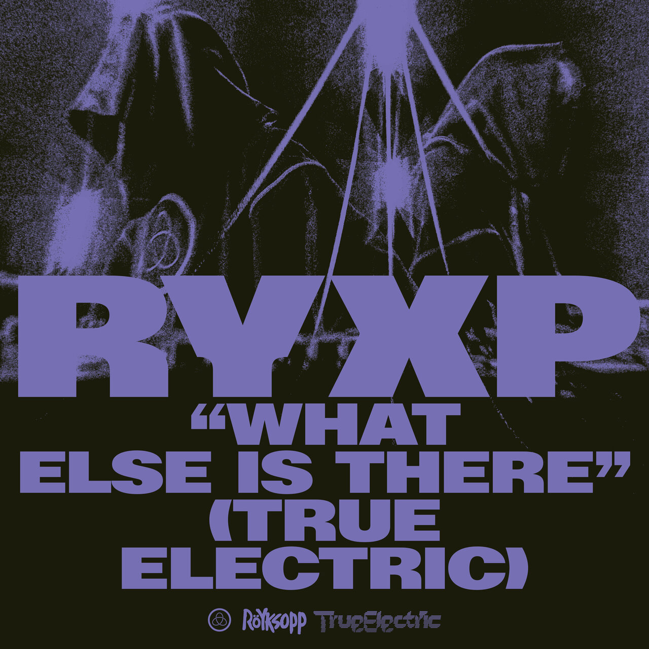 Röyksopp featuring Fever Ray & Trentemøller — What Else Is There? (True Electric) cover artwork