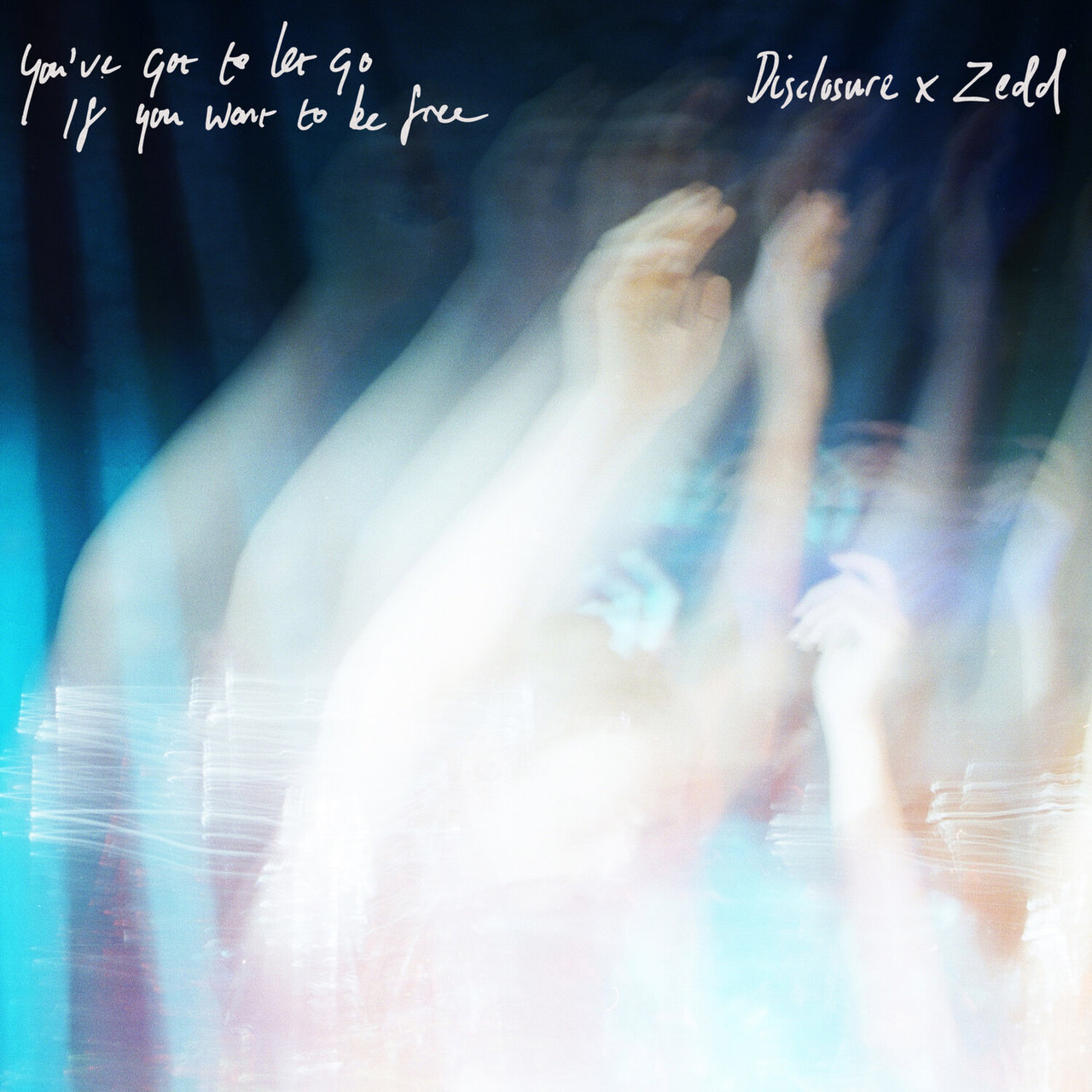 Disclosure & Zedd — You&#039;ve Got to Let Go If You Want to Be Free cover artwork