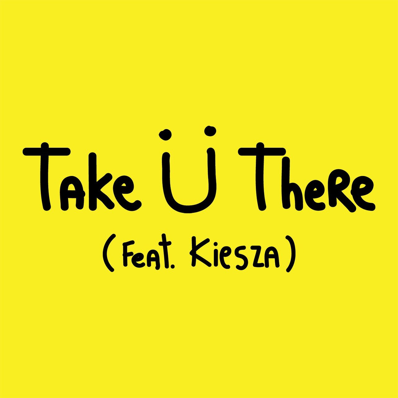 Jack Ü, Skrillex, & Diplo featuring Kiesza — Take Ü There cover artwork