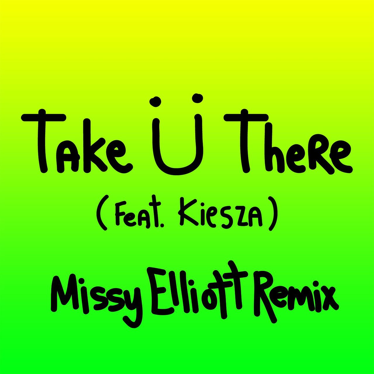 Jack Ü, Skrillex, & Diplo featuring Kiesza — Take Ü There (Missy Elliott Remix) cover artwork