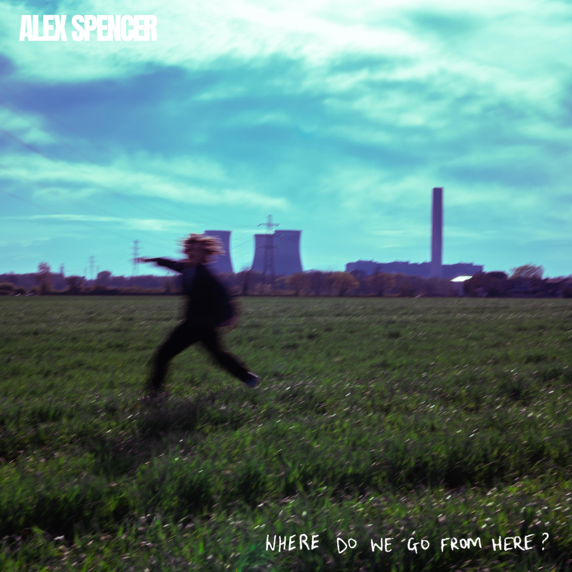 Alex Spencer — Where Do We Go from Here? cover artwork