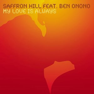 Saffron Hill featuring Ben Onono — My Love is Always There cover artwork
