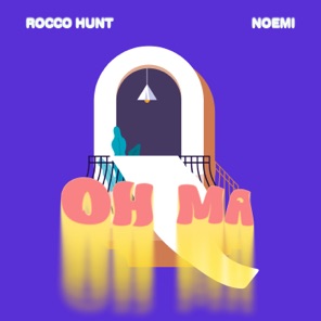 Rocco Hunt & Noemi — OH MA cover artwork