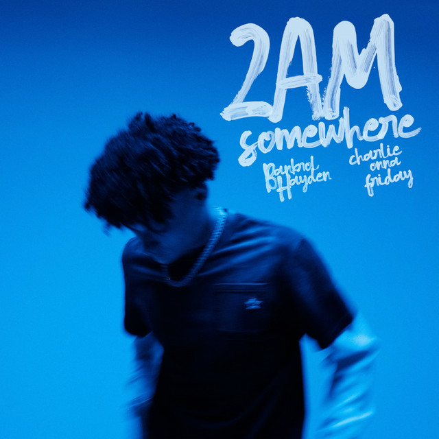 Bankrol Hayden featuring charlieonnafriday — 2AM Somewhere cover artwork