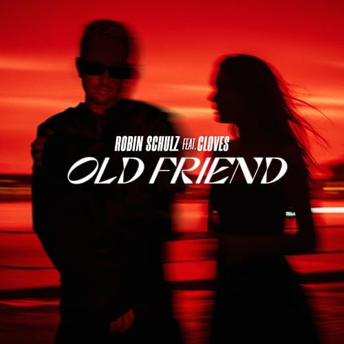 Robin Schulz featuring CLOVES — Old Friend cover artwork