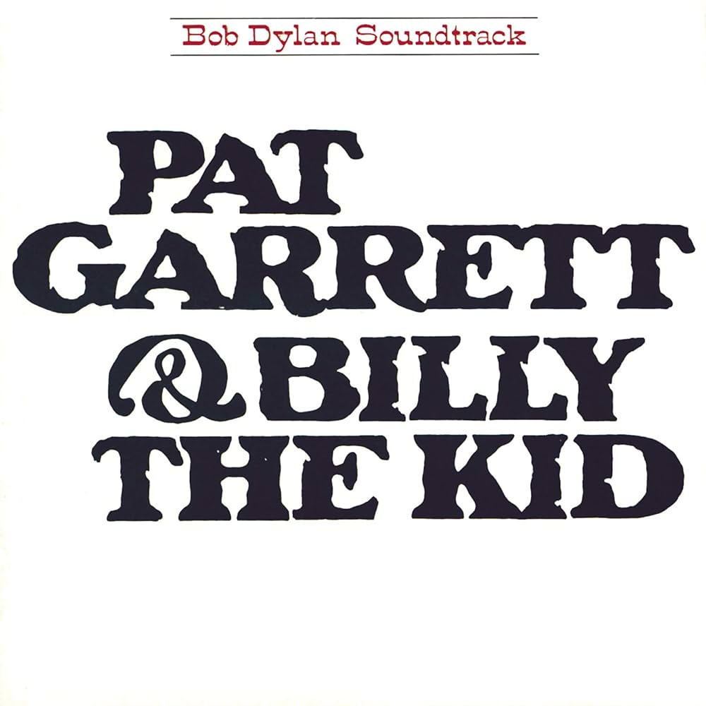 Bob Dylan Pat Garrett &amp; Billy the Kid [Original Soundtrack] cover artwork