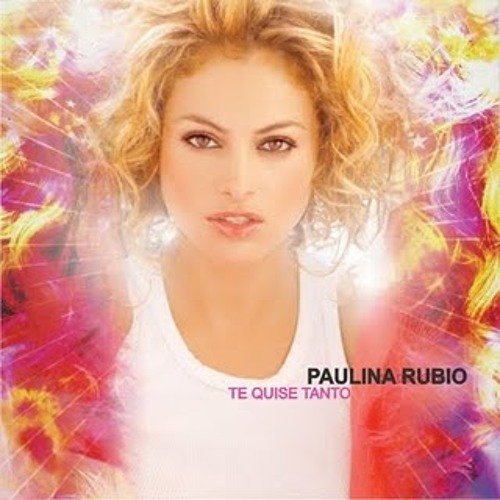 Paulina Rubio — Te Quise Tanto cover artwork