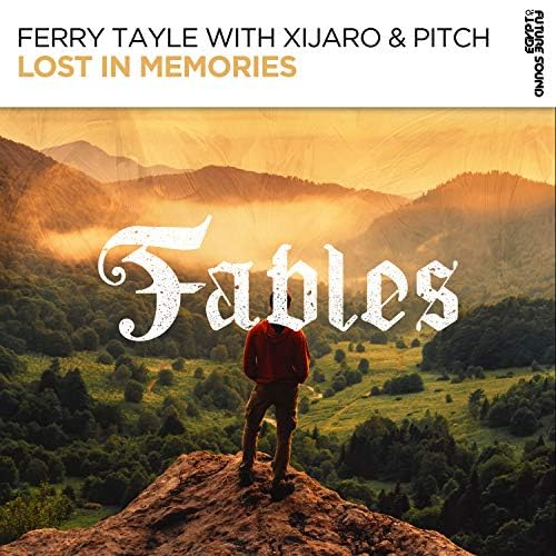 Ferry Tayle & XiJaro &amp; Pitch Lost in Memories cover artwork