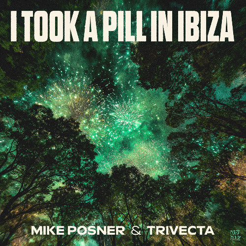 Mike Posner & Trivecta — I Took A Pill In Ibiza cover artwork