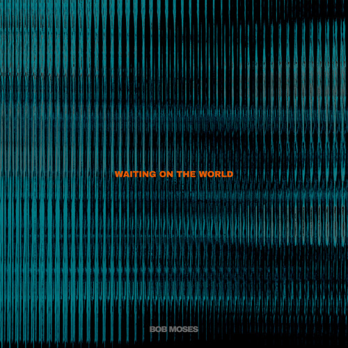 Bob Moses — Waiting on the World cover artwork