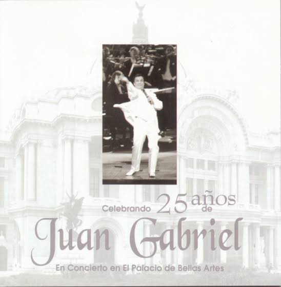 Juan Gabriel Celebrando 25 Años De Juan Gabriel En El Palacio De Bellas Artes cover artwork