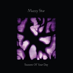 Mazzy Star Seasons Of Your Day cover artwork