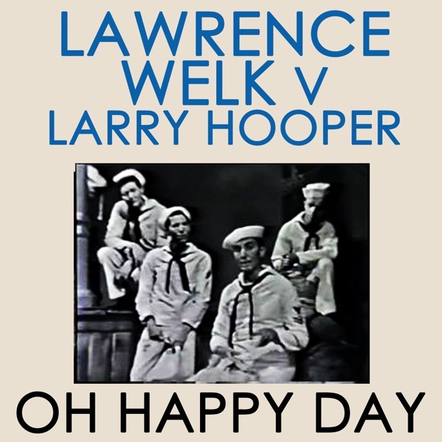 Lawrence Welk & Larry Hooper — Oh Happy Day cover artwork