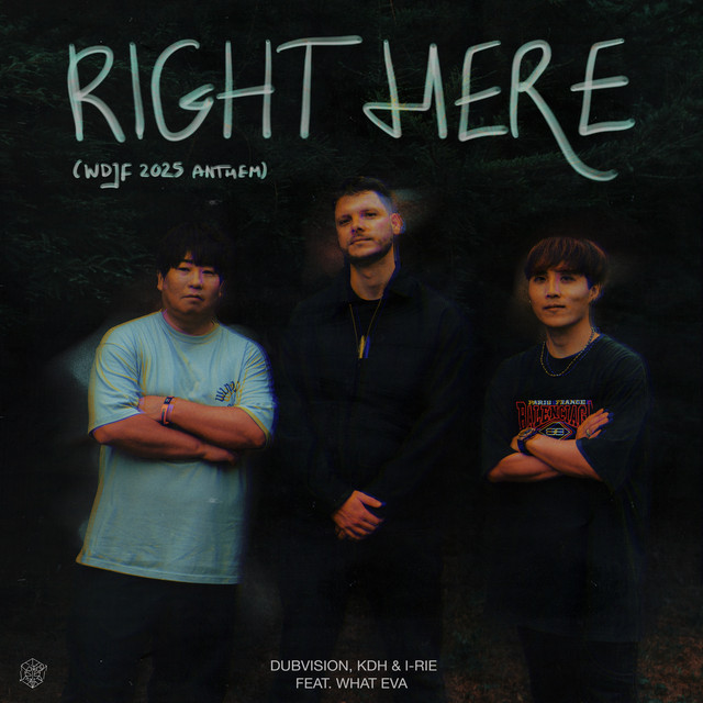 DubVision, KDH, & I-RIE featuring WHAT EVA — Right Here (WDJF 2025 Anthem) cover artwork