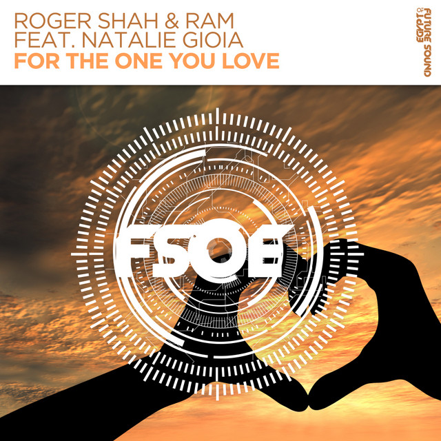 Roger Shah & RAM ft. featuring Natalie Gioia For The One You Love cover artwork
