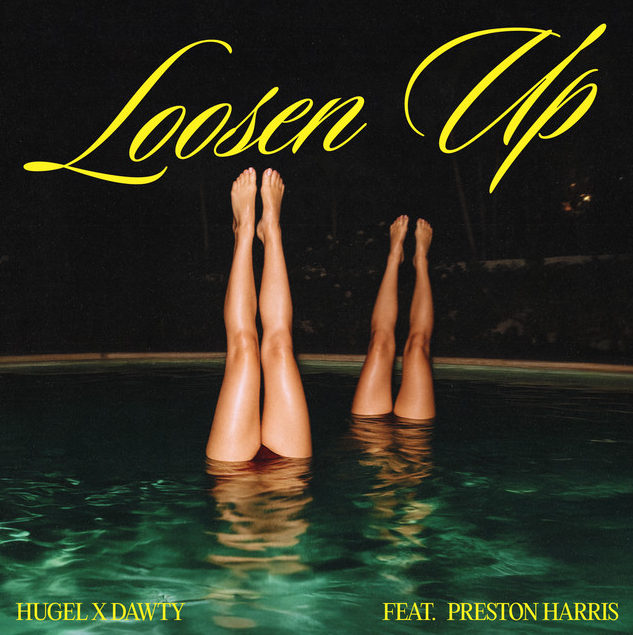 HUGEL, Dawty, & Preston Harris — Loosen Up cover artwork