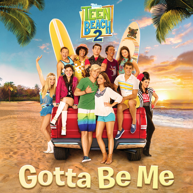 Ross Lynch, Maia Mitchell, Garrett Clayton, Grace Phipps, Jordan Fisher, & John DeLuca — Gotta Be Me cover artwork