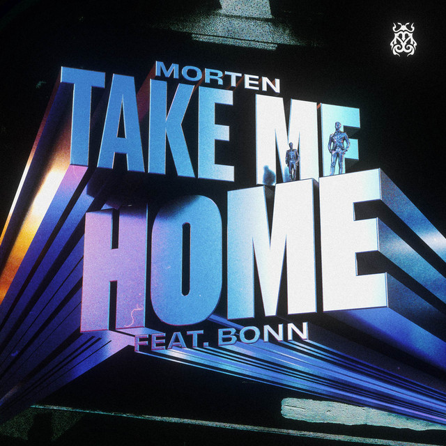 MORTEN featuring Bonn — Take Me Home cover artwork