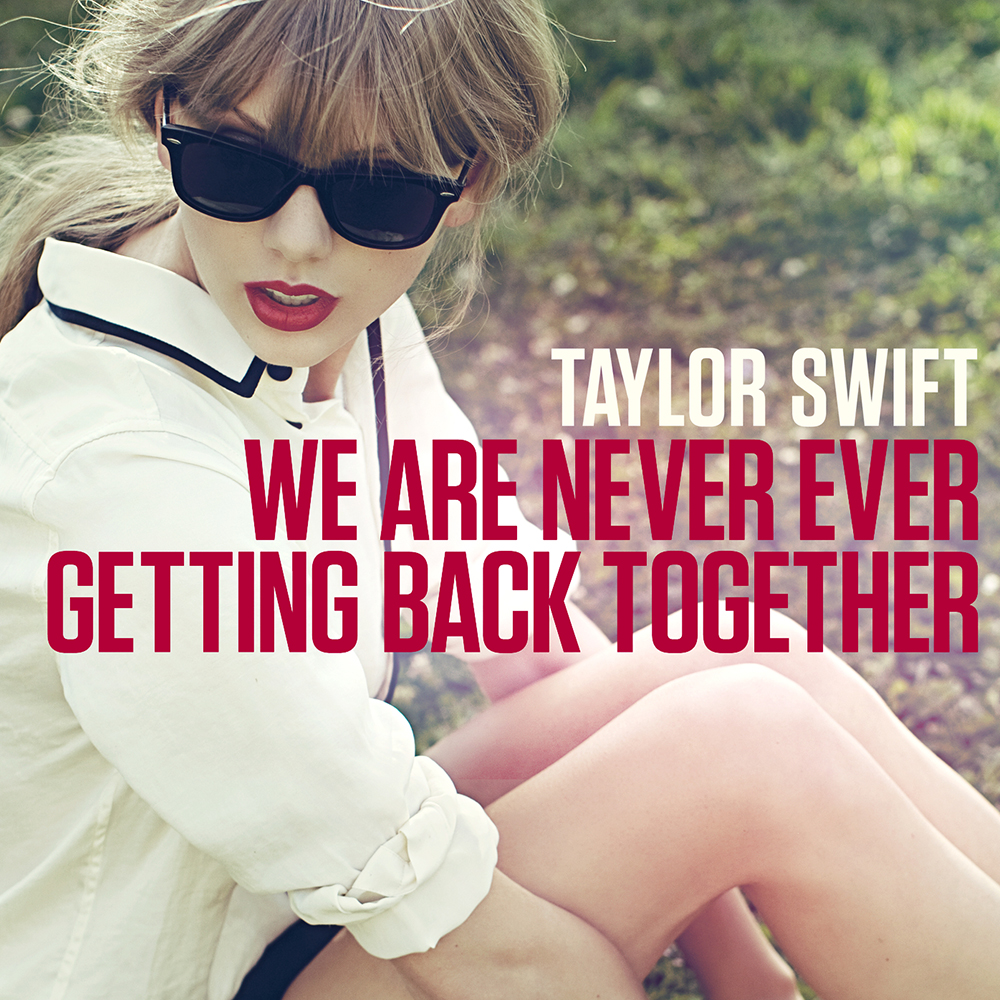 Taylor Swift — We Are Never Ever Getting Back Together cover artwork