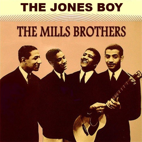 The Mills Brothers — The Jones Boy cover artwork