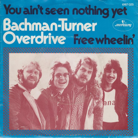 Bachman-Turner Overdrive — You Ain&#039;t Seen Nothing Yet cover artwork