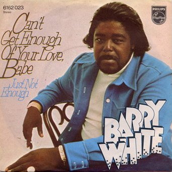 Barry White — Can&#039;t Get Enough of Your Love, Babe cover artwork
