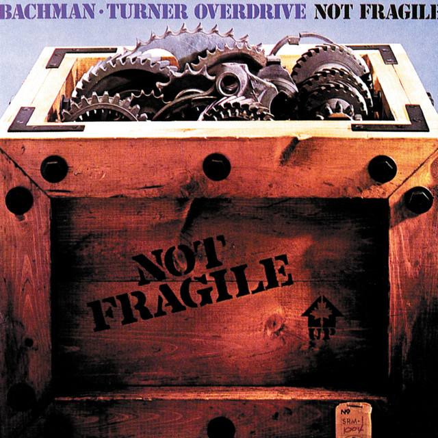 Bachman-Turner Overdrive — Not Fragile cover artwork