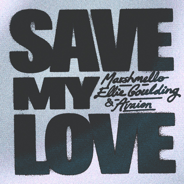 Marshmello, Ellie Goulding, & AVAION — Save My Love cover artwork