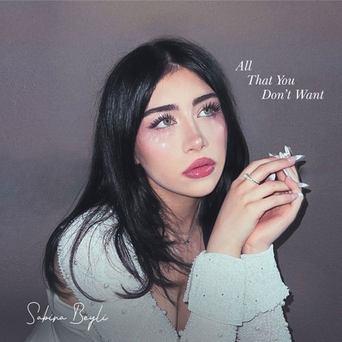 Sabina Beyli — All That You Don&#039;t Want cover artwork