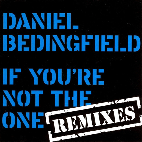 Daniel Bedingfield — If You’re Not The One (The Passengerz Girlfriend Remix) cover artwork