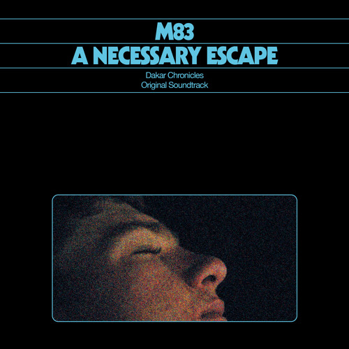 M83 A Necessary Escape (Dakar Chronicles Original Soundtrack) cover artwork