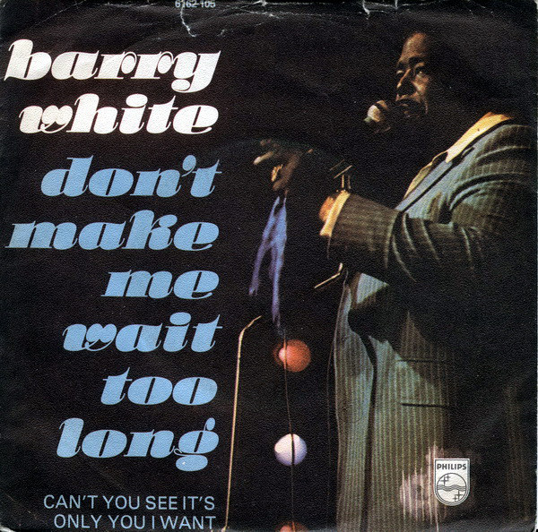 Barry White — Don&#039;t Make Me Wait Too Long cover artwork