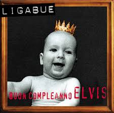 Ligabue — Buon compleanno Elvis cover artwork