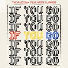 The Magician featuring Griff Clawson — If You Go cover artwork