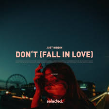 Just Kiddin — Don&#039;t (Fall in love) cover artwork