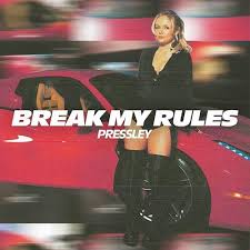 Pressley — Break My Rules cover artwork