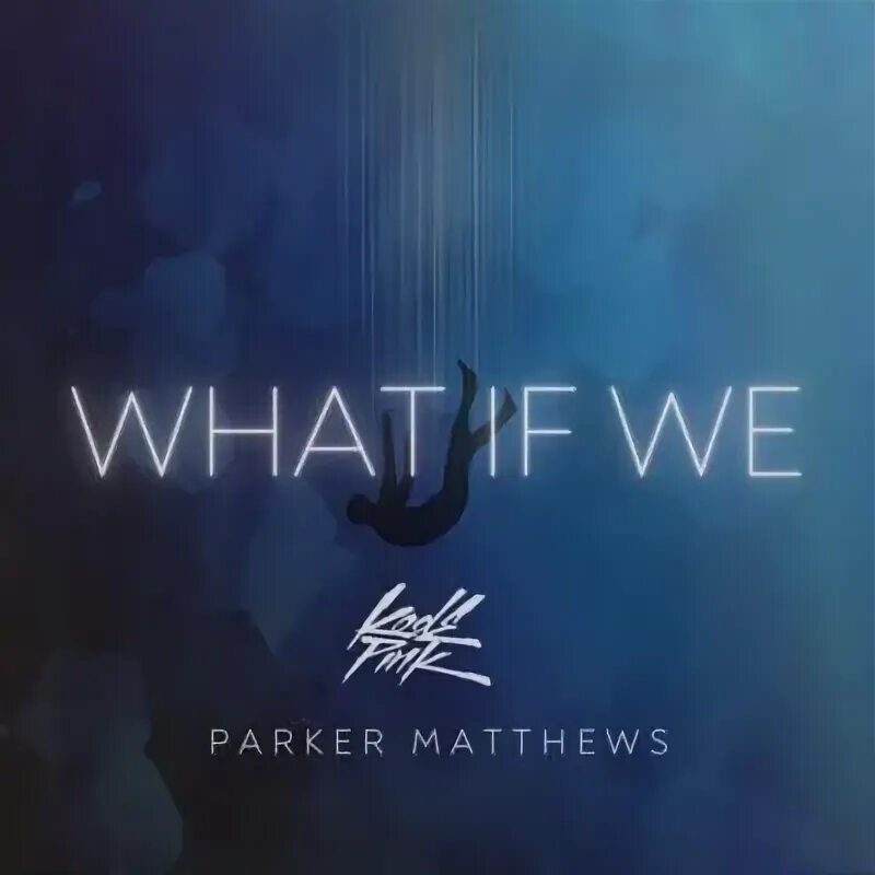 Kode Pink featuring Parker Matthews — What If We cover artwork