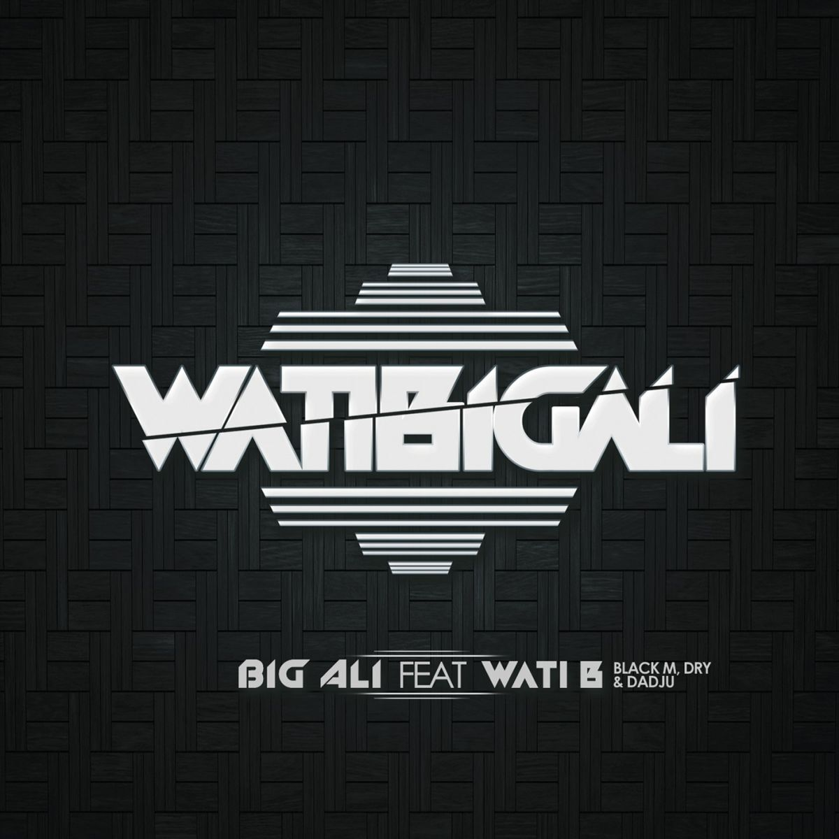 Big Ali & Wati B featuring Dry, Black M, & Dadju — WatiBigAli cover artwork