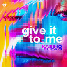 Kasino featuring Eliza G — Give It To Me cover artwork