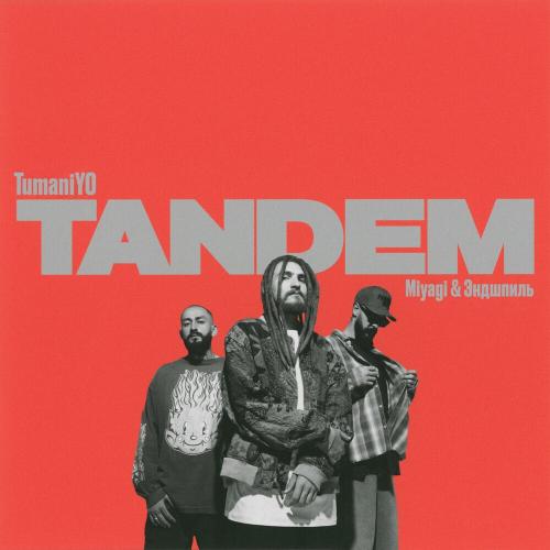 TumaniYo featuring Miyagi &amp; Эндшпиль — Tandem cover artwork