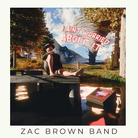 Zac Brown Band I Ain&#039;t Worried About It cover artwork