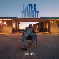 Josh Ross — Later Tonight cover artwork