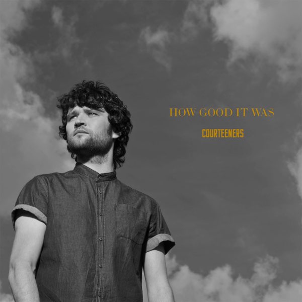 Courteeners — How Good It Was cover artwork