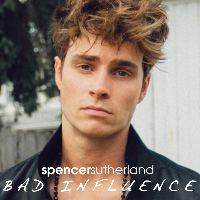 Spencer Sutherland — Bad Influence cover artwork