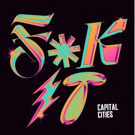 Capital Cities — F*K It cover artwork