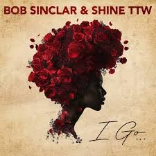 Bob Sinclar & Shine TTW — I Go cover artwork