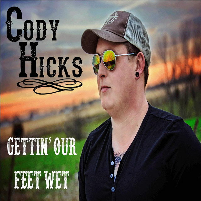 Cody Hicks Gettin' Our Feet Wet - EP cover artwork